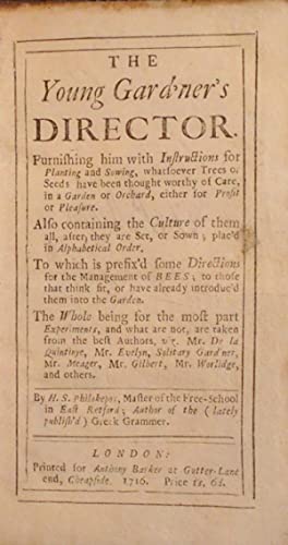 The young gard'ner's director :Furnishing him with instructions for planting and sowing, whatsoever trees or seeds have been thought worthy of care, in a garden or orchard.... Directions for the Management of Bees...S[tevenson] (H[enry])