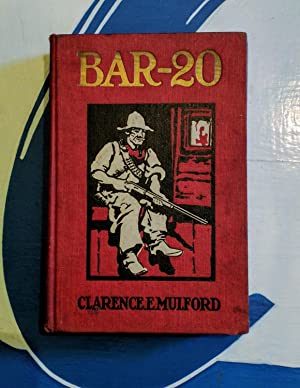 Bar-20. Being a Record of certain happenings that occurred in the otherwise peaceful lives of one Hopalong Cassidy and his companions on the range. Clarence Edward Mulford Publication Date: 1907 Condition: Very Good