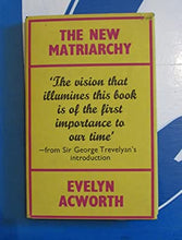 Load image into Gallery viewer, New Matriarchy&gt;&gt;with LETTER SIGNED BY AUTHOR&lt;&lt; ACWORTH, Evelyn Publication Date: 1965 Condition: Very Good
