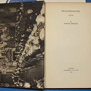 Peacemaking. 1919 Nicolson, Harold>>SIGNIFICANT ASSOCIATION 1st Edition COPY<< Publication Date: 1933 Condition: Good