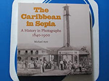 Load image into Gallery viewer, The Caribbean in sepia : a history in photographs, 1840 -1900 Michael Ayre ISBN 10: 0955106877 / ISBN 13: 9780955106873 Condition: Very Good
