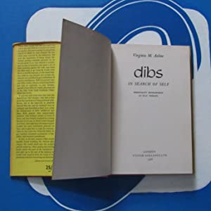 DIBS: IN SEARCH OF SELF; PERSONALITY DEVELOPMENT IN PLAY THERAPY. AXLINE, Virginia M. Publication Date: 1966 Condition: Good