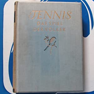 Tennis. Das Spiel der Völker. REZNICEK, Burghard von: Publication Date: 1932 Condition: Very Good