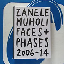Load image into Gallery viewer, Zanele Muholi: Faces and Phases 2006-2014 Zanele Muholi ISBN 10: 3869308079 / ISBN 13: 9783869308074 New Condition: New
