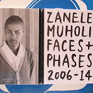 Zanele Muholi: Faces and Phases 2006-2014 Zanele Muholi ISBN 10: 3869308079 / ISBN 13: 9783869308074 New Condition: New