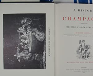 History of Champagne with Notes on the Other Sparkling Wines of France. Vizetelly, Henry. Publication Date: 1980 Condition: Fine