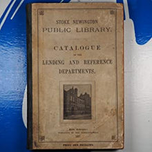 Load image into Gallery viewer, Stoke Newington public library. Catalogue of the lending and reference departments Commissioners of Stoke Newington public library Publication Date: 1897 Condition: Good
